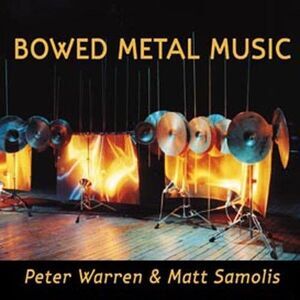 Peter Warren - Bowed Metal Music  CD